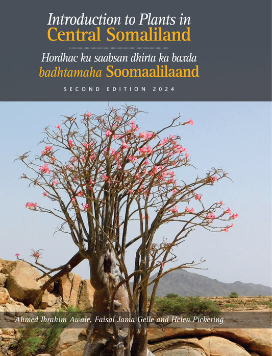 Introduction to Plants in Central Somaliland. Hordhac ku saabsan dhirta ka baxda badhtamaha Soomaalilaand, Second Edition