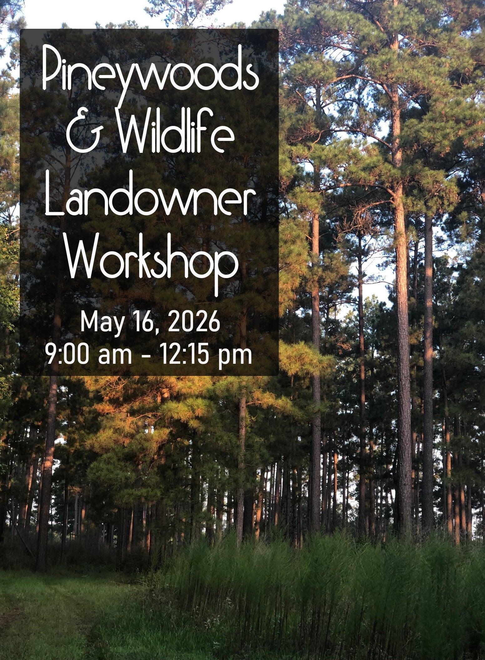 Pineywoods and Wildlife Landowner Workshop 2026