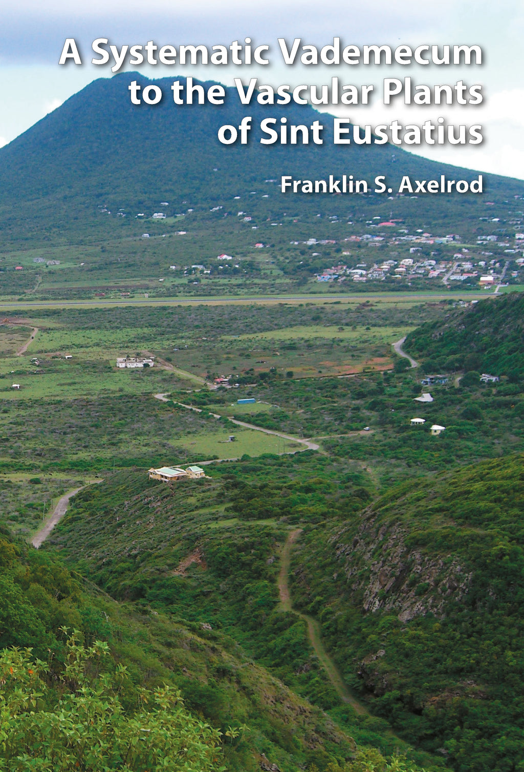 A Systematic Vademecum to the Vascular Plants of Sint Eustatius