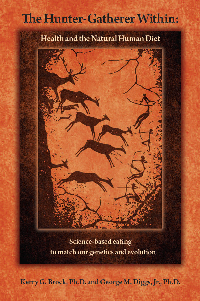 The Hunter-Gatherer Within: Health and the Natural Human Diet