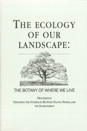 The Ecology of our Landscape: The Botany of Where we Live