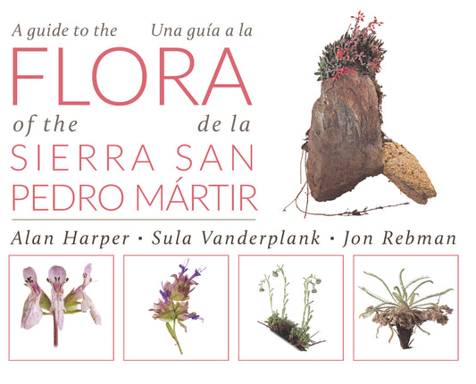 A Guide To The Flora Of The Sierra De San Pedro Mártir | Una Guía A La Flora De La Sierra De San Pedro Mártir